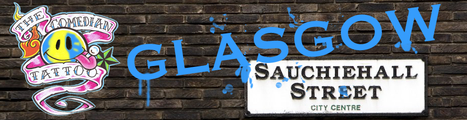 The Comedian Tattoo Glasgow Banner Wall with Glasgow Sprayed on it With Sauchiehall street sign and logo